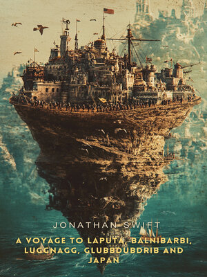 cover image of A Voyage to Laputa, Balnibarbi, Luggnagg, Glubbdubdrib and Japan